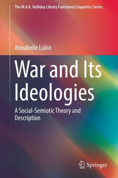 War and Its Ideologies: A Social-Semiotic Theory Description