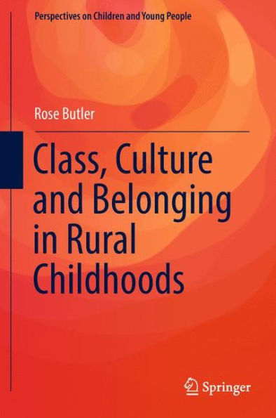 Class, Culture and Belonging Rural Childhoods