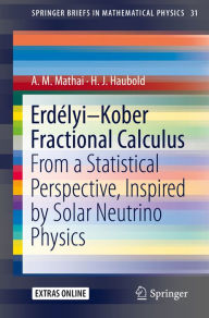 Title: Erdélyi-Kober Fractional Calculus: From a Statistical Perspective, Inspired by Solar Neutrino Physics, Author: A. M. Mathai