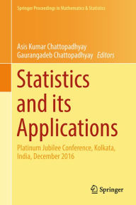Title: Statistics and its Applications: Platinum Jubilee Conference, Kolkata, India, December 2016, Author: Asis Kumar Chattopadhyay