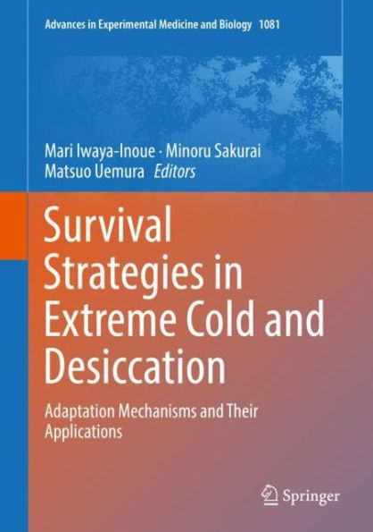 Survival Strategies in Extreme Cold and Desiccation: Adaptation Mechanisms and Their Applications