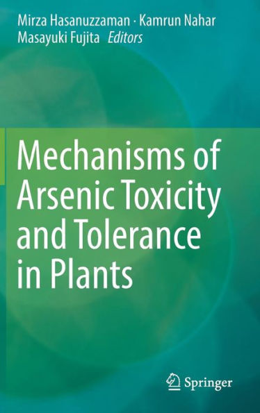 Mechanisms of Arsenic Toxicity and Tolerance Plants