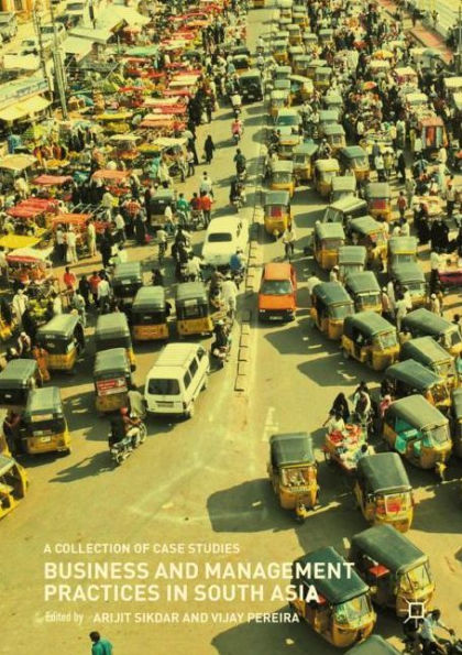 Business and Management Practices in South Asia: A Collection of Case Studies
