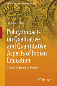 Title: Policy Impacts on Qualitative and Quantitative Aspects of Indian Education: Special Emphasis on Punjab, Author: Jatinder S. Bedi