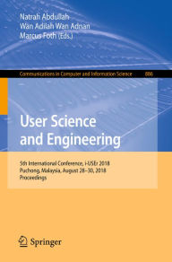 Title: User Science and Engineering: 5th International Conference, i-USEr 2018, Puchong, Malaysia, August 28-30, 2018, Proceedings, Author: Natrah Abdullah