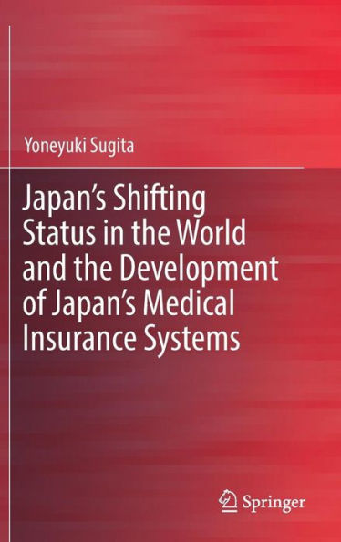 Japan's Shifting Status the World and Development of Medical Insurance Systems