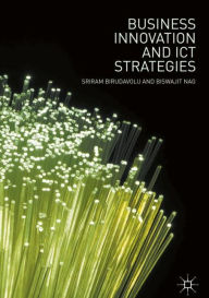 Title: Business Innovation and ICT Strategies, Author: Sriram Birudavolu