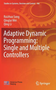 Title: Adaptive Dynamic Programming: Single and Multiple Controllers, Author: Ruizhuo Song