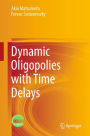 Dynamic Oligopolies with Time Delays