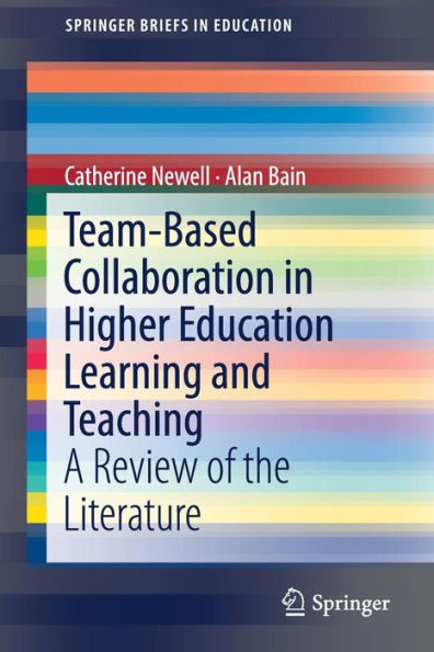 Team-Based Collaboration Higher Education Learning and Teaching: A Review of the Literature