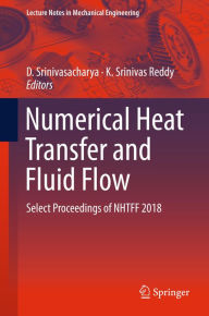 Title: Numerical Heat Transfer and Fluid Flow: Select Proceedings of NHTFF 2018, Author: D. Srinivasacharya