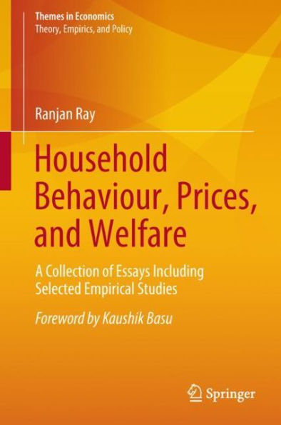 Household Behaviour, Prices, and Welfare: A Collection of Essays Including Selected Empirical Studies