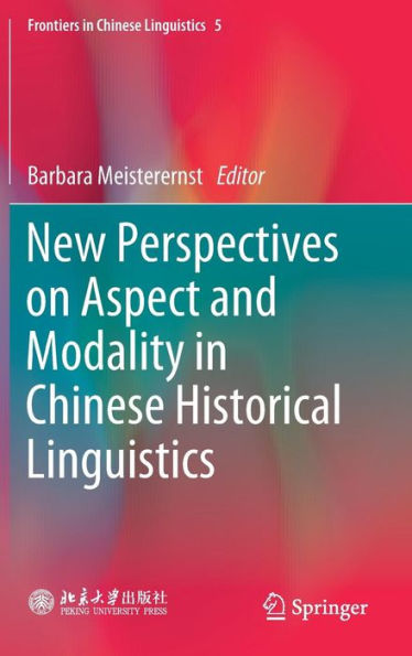 New Perspectives on Aspect and Modality Chinese Historical Linguistics