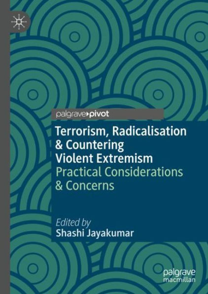 Terrorism, Radicalisation & Countering Violent Extremism: Practical Considerations Concerns