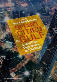 Title: Smart Cities in the Gulf: Current State, Opportunities, and Challenges, Author: Wael A. Samad