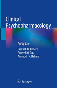 Title: Clinical Psychopharmacology: An Update, Author: Prakash B. Behere