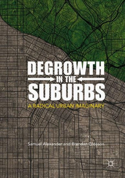 Degrowth in the Suburbs: A Radical Urban Imaginary