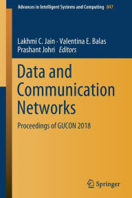 Title: Data and Communication Networks: Proceedings of GUCON 2018, Author: Lakhmi C. Jain