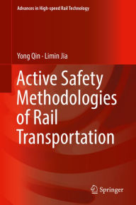 Title: Active Safety Methodologies of Rail Transportation, Author: Yong Qin