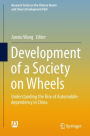 Development of a Society on Wheels: Understanding the Rise of Automobile-dependency in China