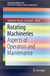 Title: Rotating Machineries: Aspects of Operation and Maintenance, Author: Shaharin Anwar Sulaiman
