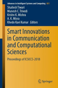 Title: Smart Innovations in Communication and Computational Sciences: Proceedings of ICSICCS-2018, Author: Shailesh Tiwari