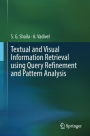 Textual and Visual Information Retrieval using Query Refinement and Pattern Analysis