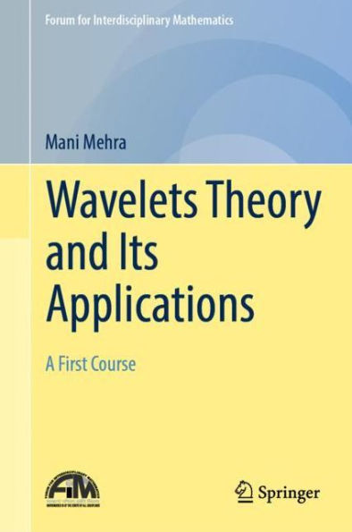 Wavelets Theory and Its Applications: A First Course