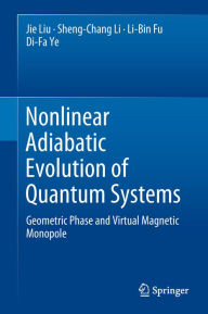 Title: Nonlinear Adiabatic Evolution of Quantum Systems: Geometric Phase and Virtual Magnetic Monopole, Author: Jie Liu