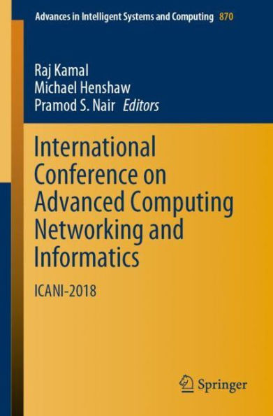 International Conference on Advanced Computing Networking and Informatics: ICANI-2018