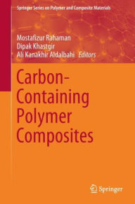 Title: Carbon-Containing Polymer Composites, Author: Mostafizur Rahaman