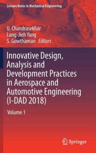 Title: Innovative Design, Analysis and Development Practices in Aerospace and Automotive Engineering (I-DAD 2018): Volume 1, Author: U. Chandrasekhar