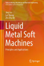 Liquid Metal Soft Machines: Principles and Applications
