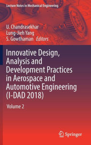 Title: Innovative Design, Analysis and Development Practices in Aerospace and Automotive Engineering (I-DAD 2018): Volume 2, Author: U. Chandrasekhar