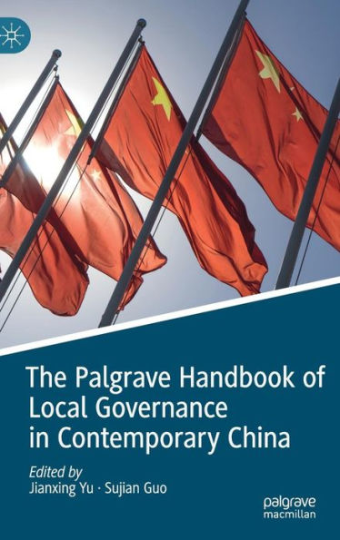 The Palgrave Handbook of Local Governance Contemporary China