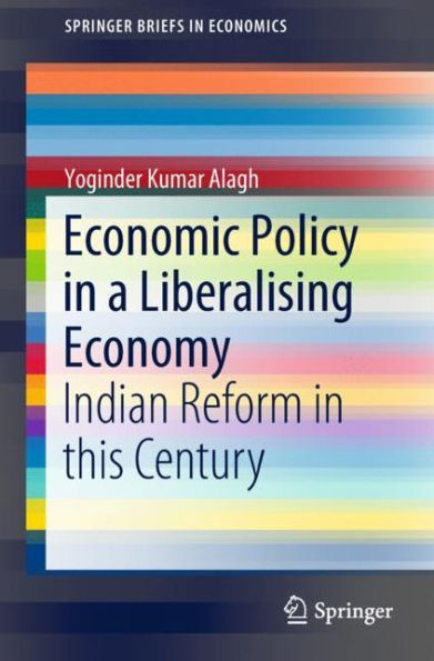 Economic Policy in a Liberalising Economy: Indian Reform in this Century