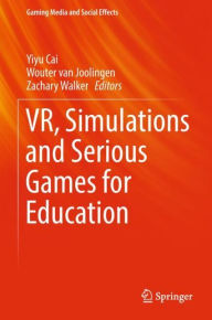 Title: VR, Simulations and Serious Games for Education, Author: Yiyu Cai