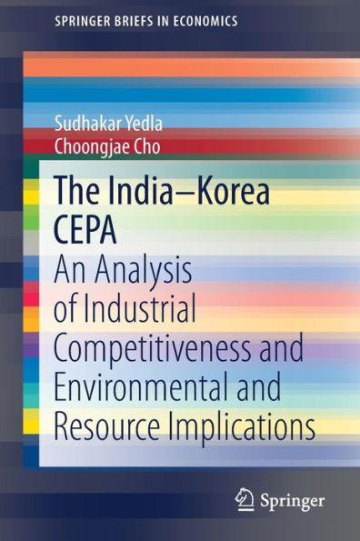 The India-Korea CEPA: An Analysis of Industrial Competitiveness and Environmental and Resource Implications