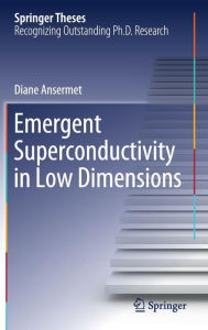 Title: Emergent Superconductivity in Low Dimensions, Author: Diane Ansermet