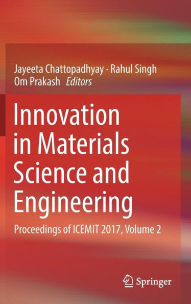 Innovation in Materials Science and Engineering: Proceedings of ICEMIT 2017, Volume 2