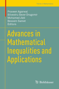 Title: Advances in Mathematical Inequalities and Applications, Author: Praveen Agarwal