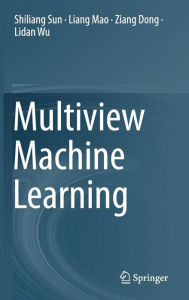 Title: Multiview Machine Learning, Author: Shiliang Sun