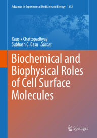 Title: Biochemical and Biophysical Roles of Cell Surface Molecules, Author: Kausik Chattopadhyay