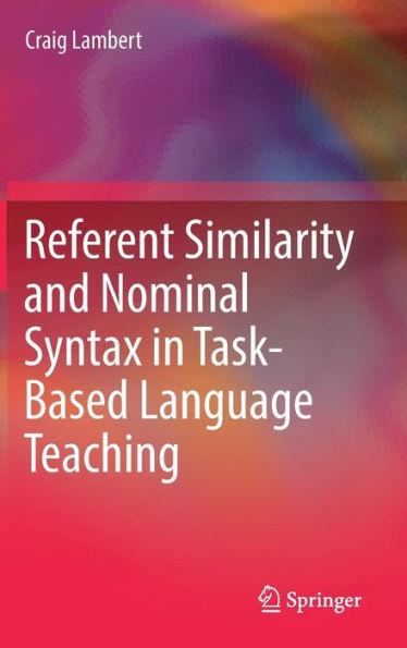 Referent Similarity and Nominal Syntax Task-Based Language Teaching