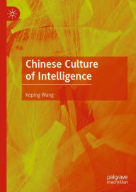 Title: Chinese Culture of Intelligence, Author: Keping Wang