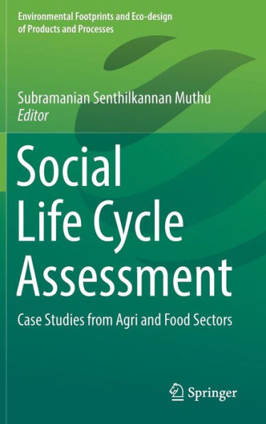 Social Life Cycle Assessment: Case Studies from Agri and Food Sectors