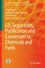 CO2 Separation, Puri?cation and Conversion to Chemicals and Fuels