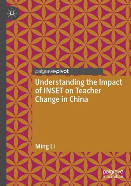 Understanding the Impact of INSET on Teacher Change China