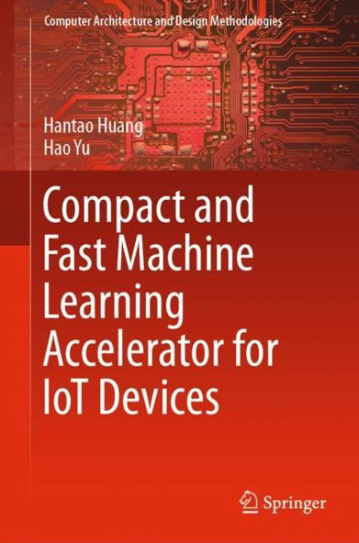 Compact and Fast Machine Learning Accelerator for IoT Devices