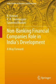 Title: Non-Banking Financial Companies Role in India's Development: A Way Forward, Author: R. Kannan